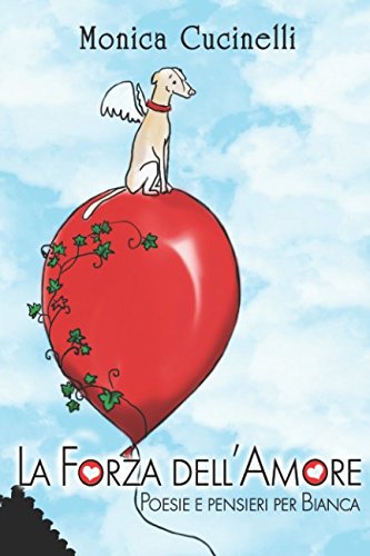 La Forza dell'amore: Poesie e pensieri per Bianca book