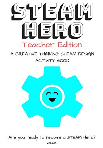 STEAM Hero: Volume 1: Teacher Edition book