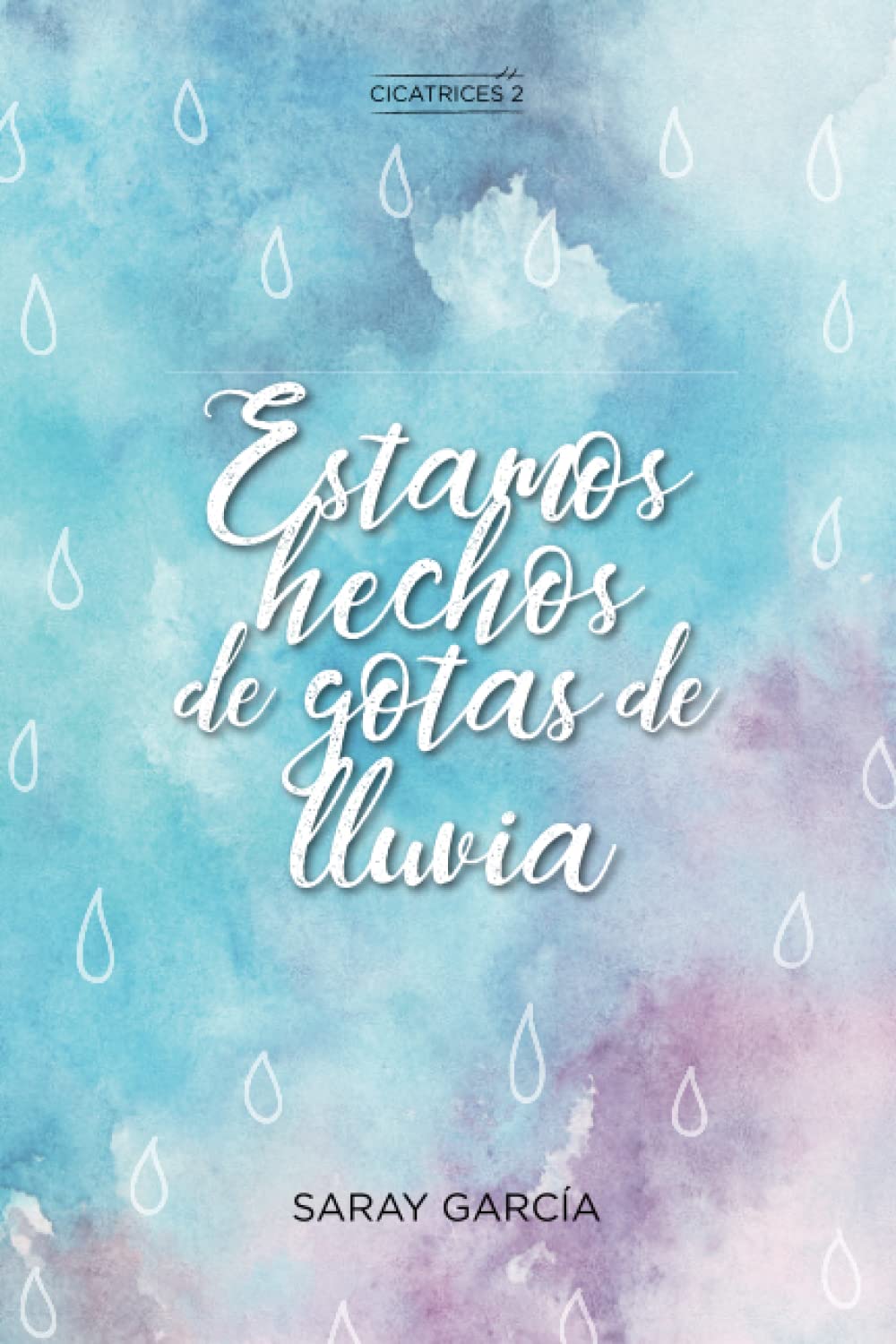 Estamos hechos de gotas de lluvia (Cicatrices, Band 2) Contemporary literature