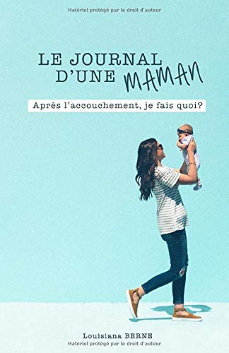 Le journal d'une maman: Après l'accouchement je fais quoi? Parents & Children