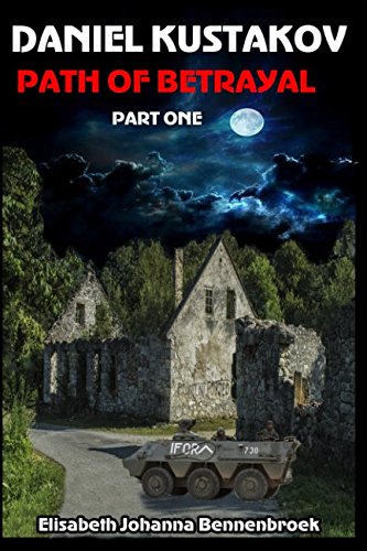 DANIEL KUSTAKOV, PATH OF BETRAYAL, PART ONE Contemporary literature
