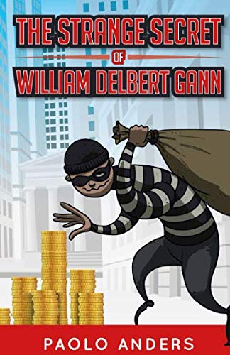The Strange Secret of William Delbert Gann: An Account of a Stock Market Scam Business, Finance & Career