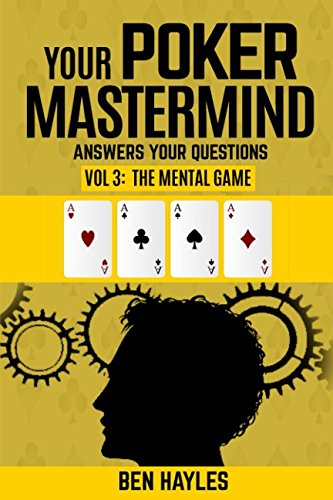 Your Poker Mastermind Vol 3: The Mental Game: Answers Your Questions Leisure & Fun