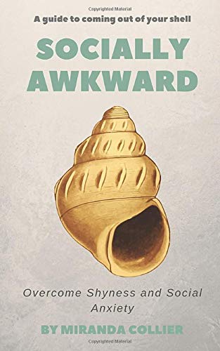 Socially Awkward: Overcome Shyness and Social Anxiety Partnership & Love