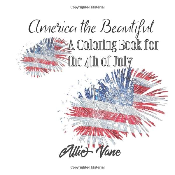 America the Beautiful: A 4th of July Coloring Book Film, Art & Culture