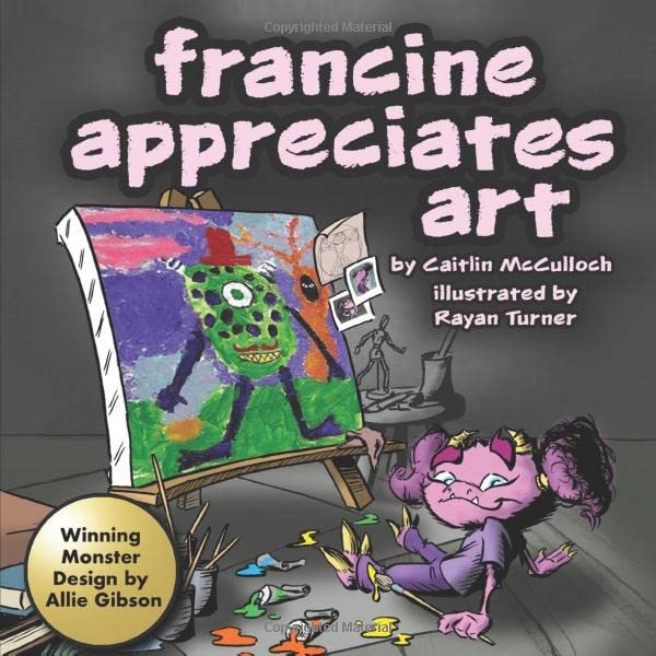 Francine Appreciates Art (Francine the Monster, Band 3) Novels & Short Stories