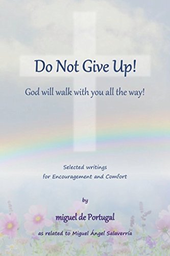 Do Not Give Up!: God will walk with you all the way! Religion & Esotericism