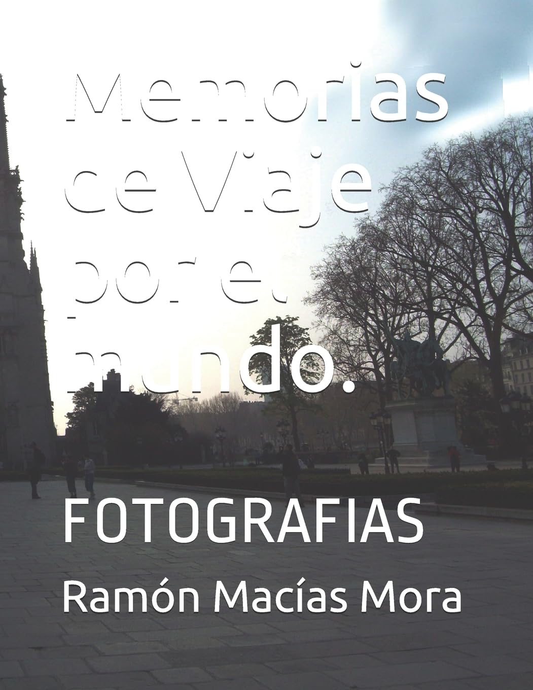 Memorias de Viaje por el mundo.: FOTOGRAFIAS (Viajes, Band 2) Social Sciences