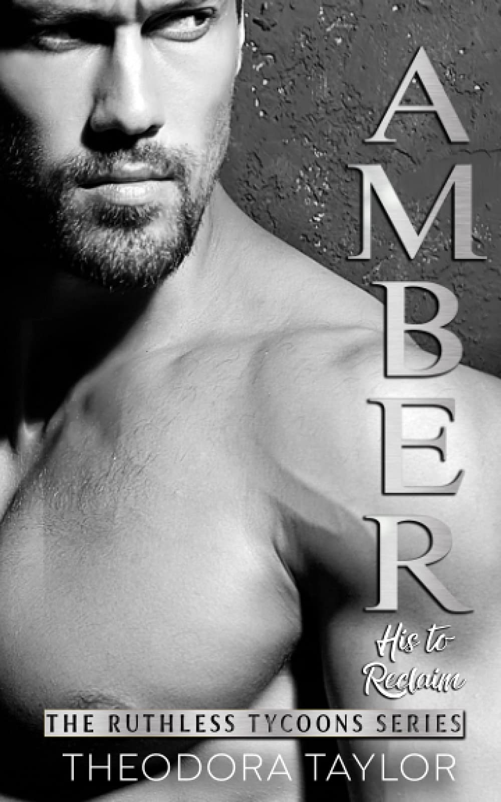 AMBER - His to Reclaim: Ruthlessly Obsessed Duet 2 (Ruthless Tycoons, Band 5) Contemporary Romance