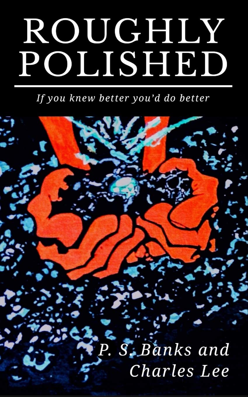 Roughly Polished: If You Knew Better, You’d do better Books