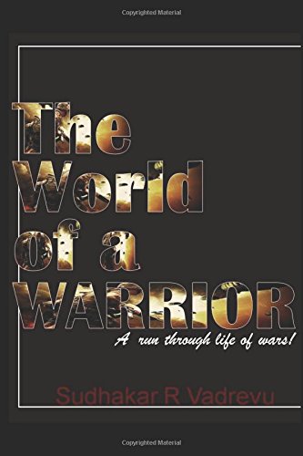 The World of a Warrior: A run through wars of life! Action & Adventure