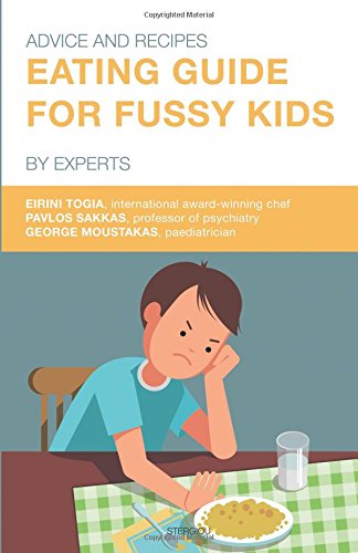 Eating Guide for Fussy Kids: Advice and Recipes by Experts Medicine