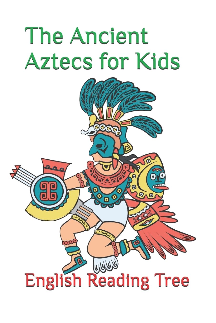 The Ancient Aztecs for Kids (The English Reading Tree, Band 43) Non-fiction