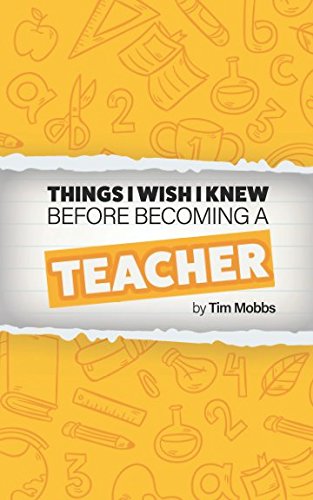 The Things I Wish I Knew Before Becoming A Teacher: The HONEST handbook for trainees, students, newly qualified teachers (NQTs) and recently qualified teachers (RQTs). Study Guides