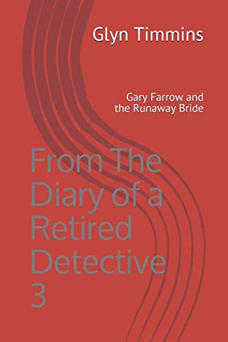 From The Diary of a Retired Detective 3: Gary Farrow and the Runaway Bride Detective & CSI
