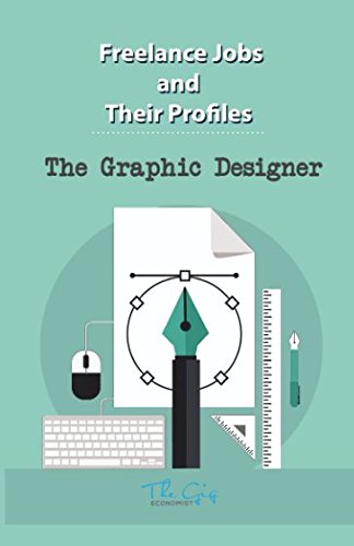 Freelance Jobs and their Profiles: The Freelance Graphic Designer (Freelance Careers, Band 5) Business, Finance & Career