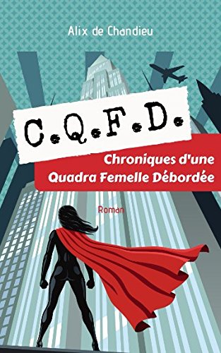 CQFD: Chroniques d'une Quadra Femelle Débordée book