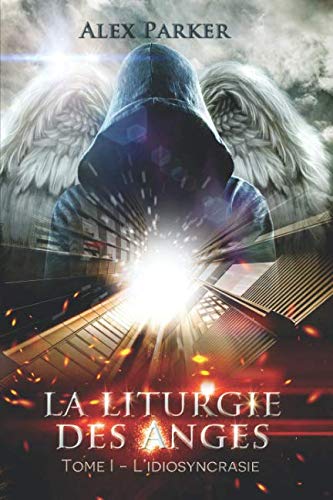 La liturgie des anges: Tome1 - L'idiosyncrasie book