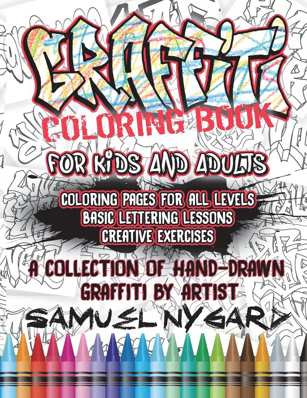 Graffiti Coloring Book For Kids and Adults: Coloring Pages For All Levels, Basic Lettering Lessons and Creative Exercises Film, Art & Culture