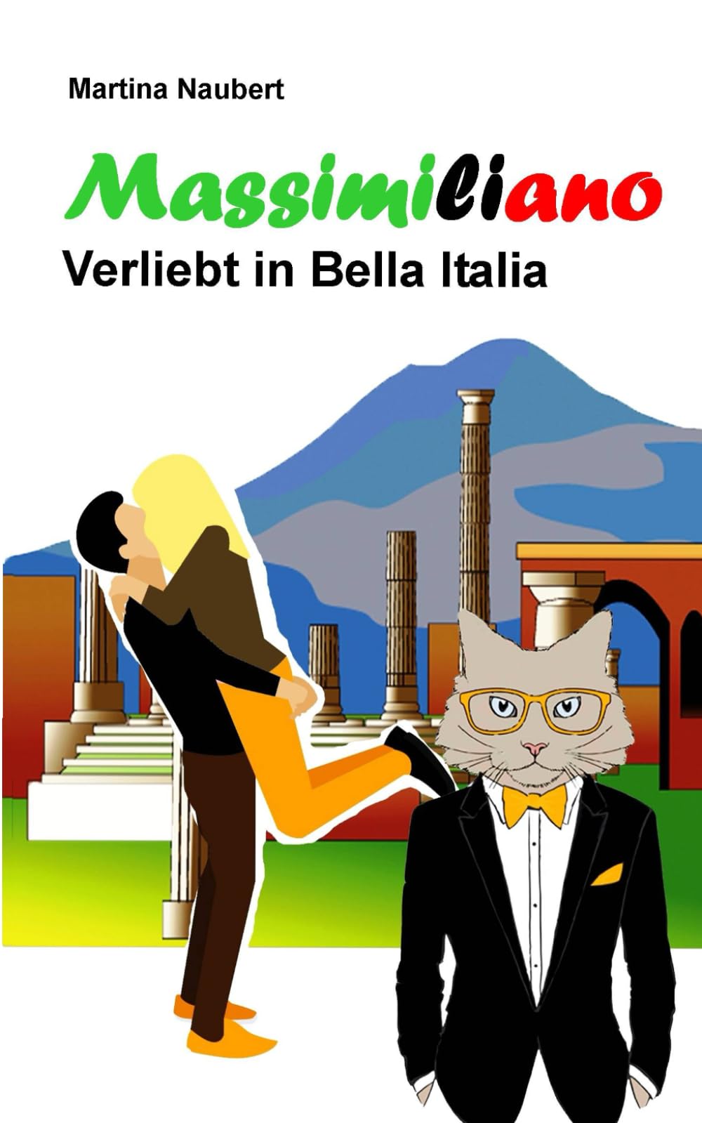 Massimiliano Verliebt in Bella Italia: Humorvolle deutsch-italienische Liebeskomödie in Italien mit Kater, Geist und Hund (Das Vermächtnis des Penato, Band 2) Humour & Satire