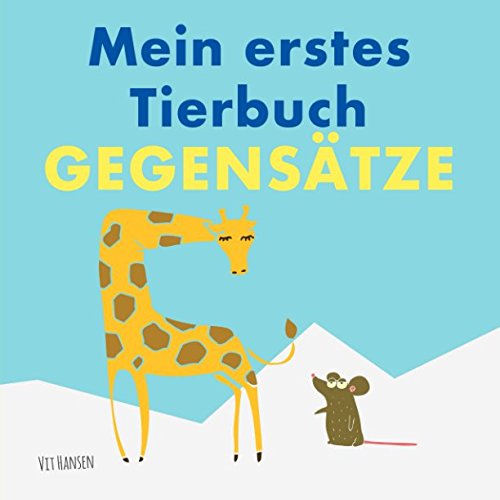 Mein erstes Tierbuch - Gegensätze: Entdecke erste Gegensatzwörter anhand von Tierpaaren (Kinderbücher, Band 2) Non-fiction