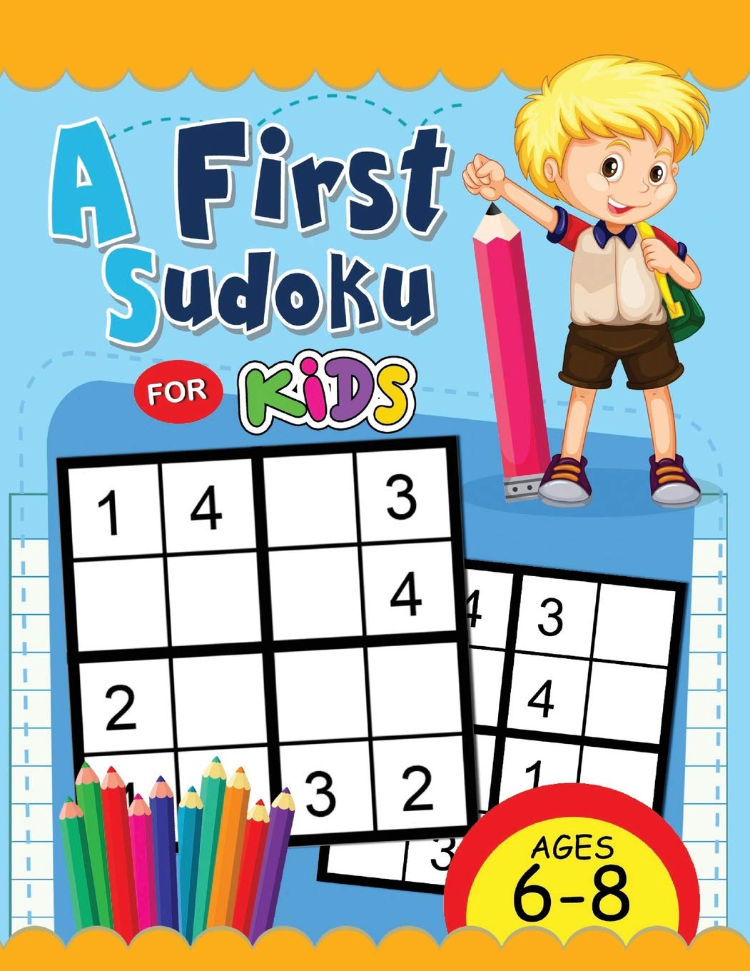 A First Sudoku for Kids Ages 6-8: Easy and Fun Activity Early Learning Workbook with Animal Coloring Pages Tiptoi & Games