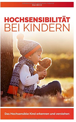 Hochsensibilität bei Kindern: Das hochsensible Kind verstehen und erkennen book