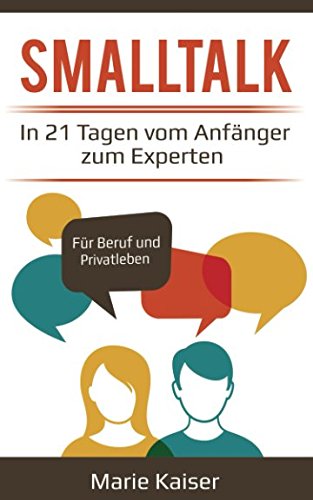 Smalltalk - In 21 Tagen vom Anfänger zum Experten Business, Finance & Career
