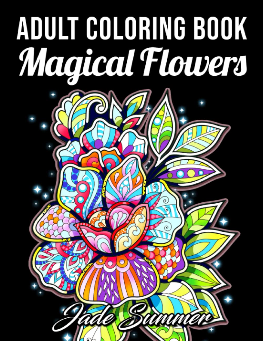 Adult Coloring Book: 50 Relaxing Flower Designs with Mandala Inspired Patterns for Stress Relief Hobbies & Crafts