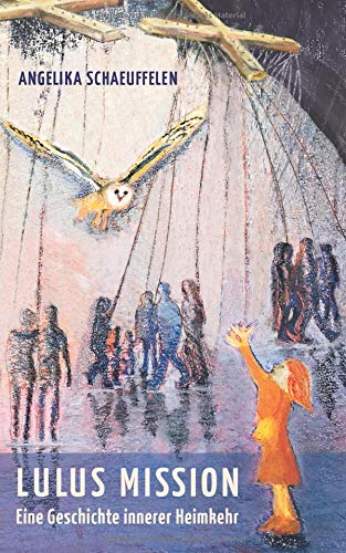 Lulus Mission: Eine Geschichte innerer Heimkehr Fairy Tales & Legends