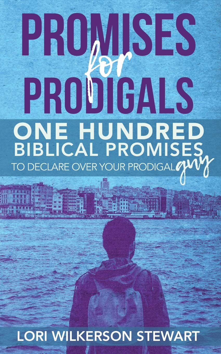 Promises for Prodigals: One Hundred Biblical Promises to Declare Over Your Prodigal Guy Social Sciences