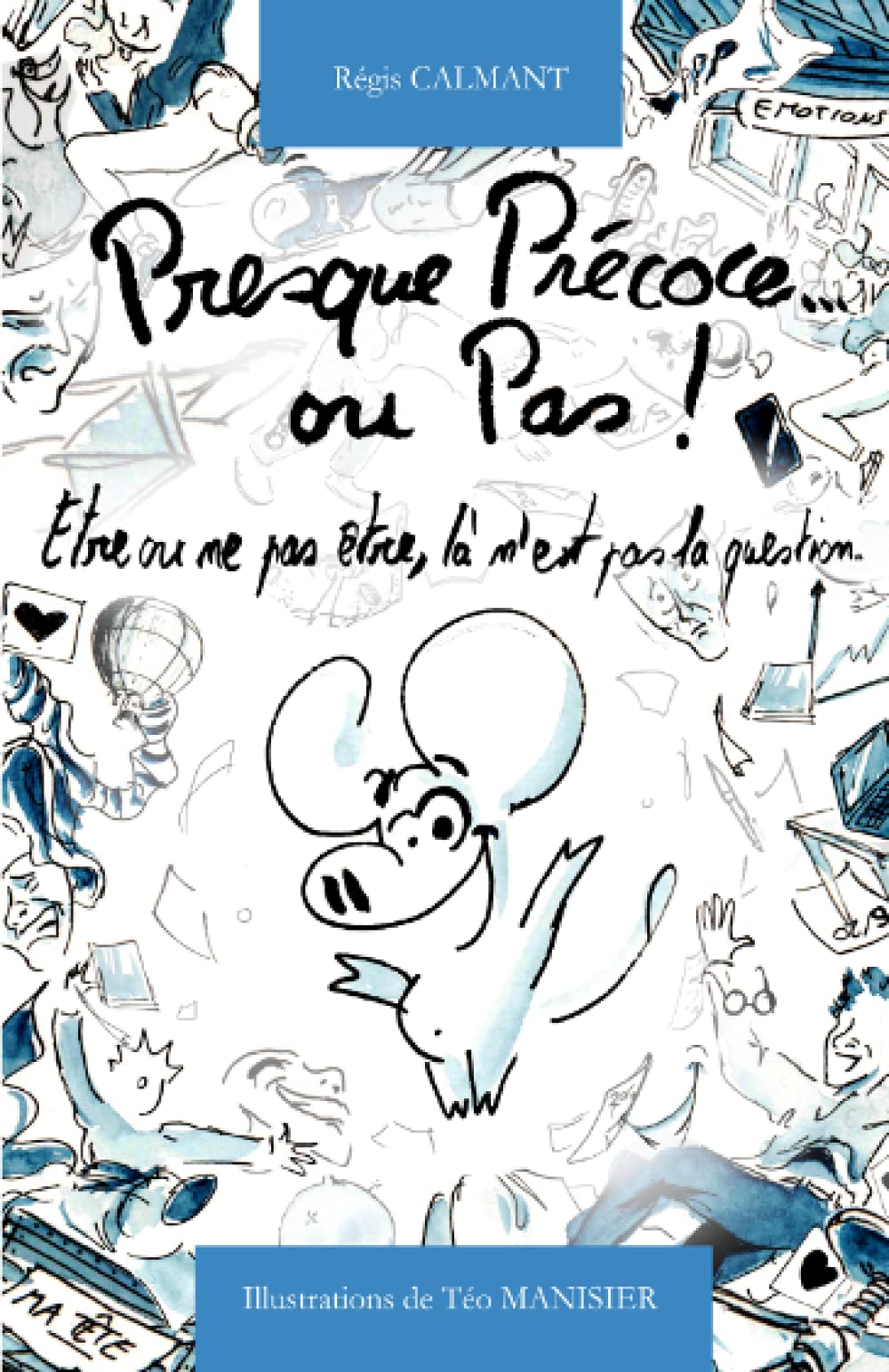 Presque Précoce... ou Pas !: Etre ou ne pas être, là n’est pas la question... book
