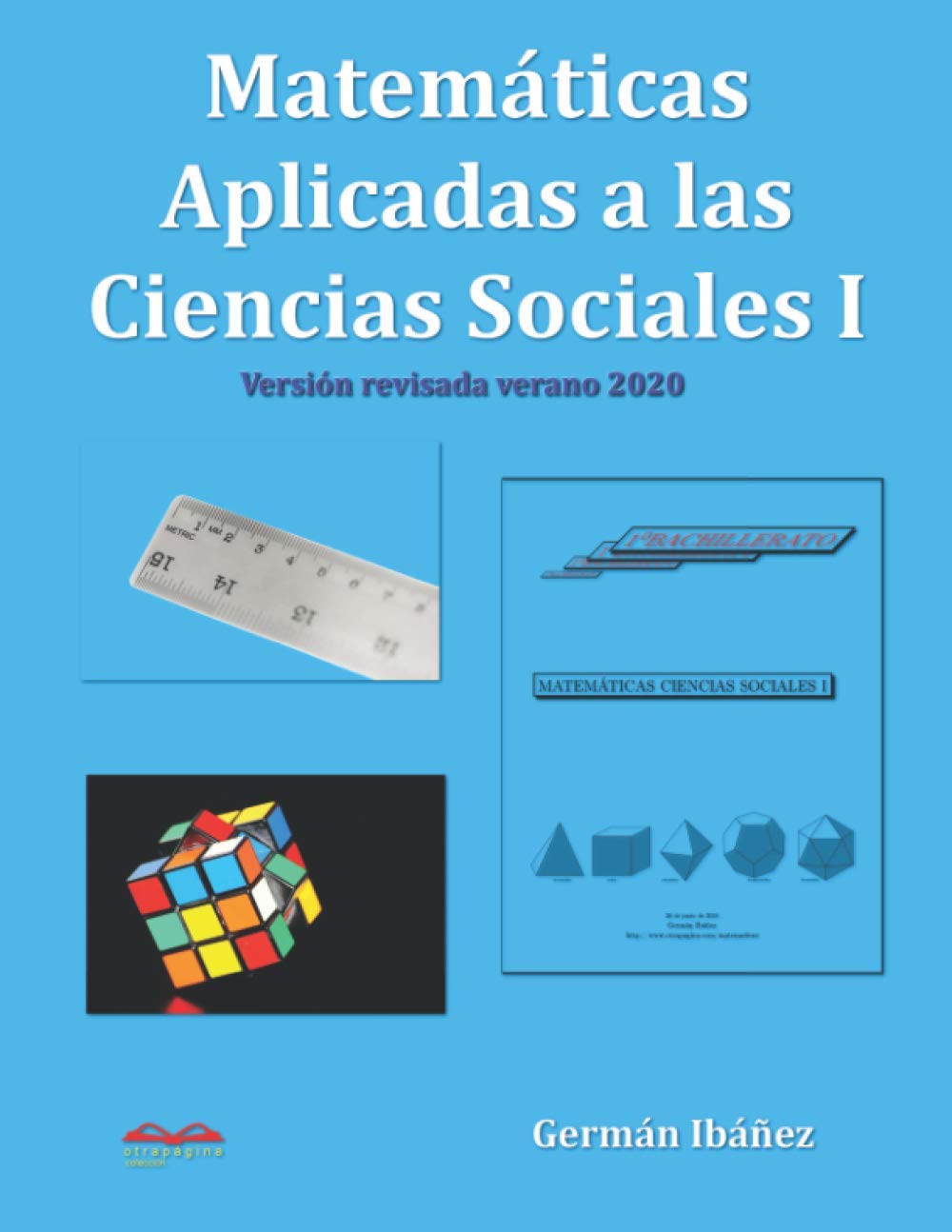 Matemáticas Aplicadas a las Ciencias Sociales 1: Matemáticas de primero de bachillerato para Ciencias Sociales (Matemáticas de Germán, Band 4) Learning & Reference