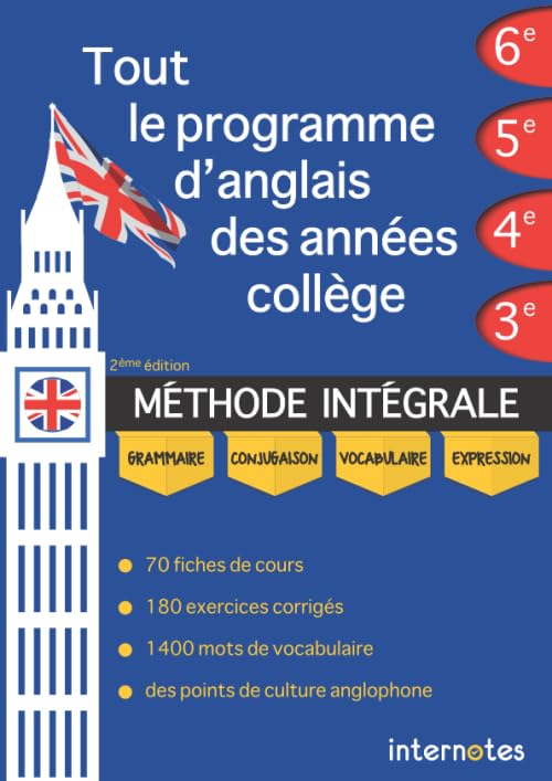 Tout le programme d'anglais des années collège : MÉTHODE INTÉGRALE - Grammaire, conjugaison, vocabulaire, expression Education