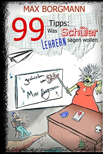 99 Tipps: Was Schüler Lehrern sagen wollen Non-fiction