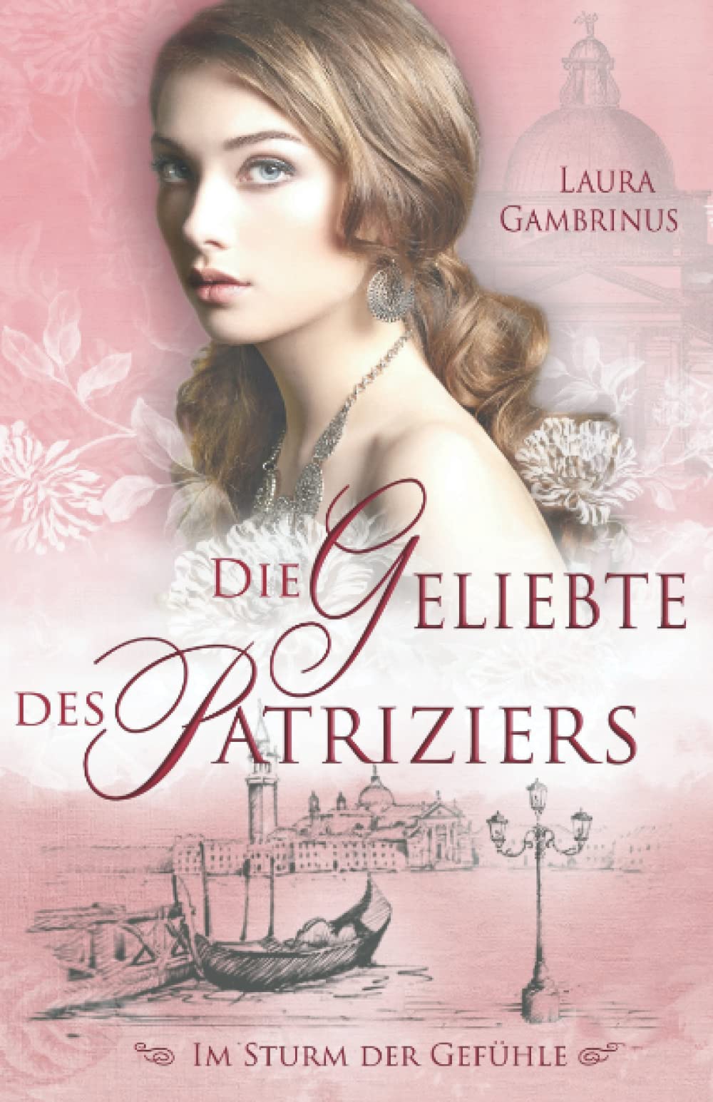 Die Geliebte des Patriziers: Im Sturm der Gefühle Historical Fiction