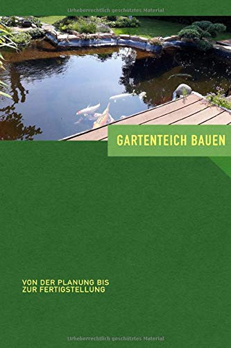 Gartenteich Bauen: Von der Planung bis zur Fertigstellung Garden & Plants