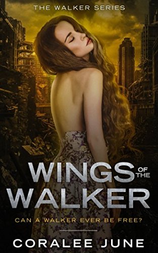 Wings of the Walker (The Walker Series, Band 1) Dystopia & Post-Apocalypse