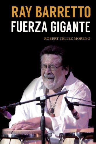 Ray Barretto: Fuerza Gigante Arts & Music
