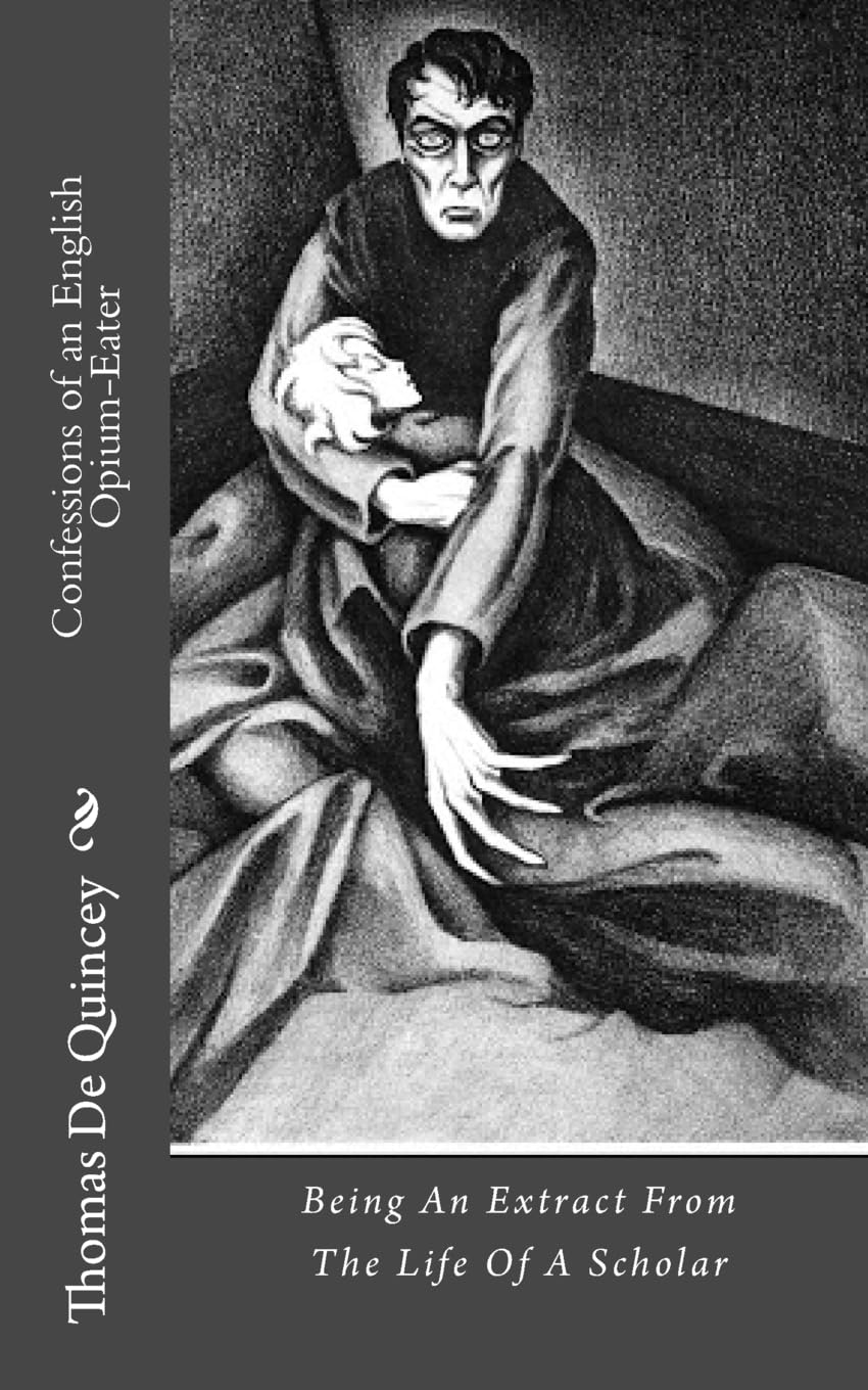 Confessions of an English Opium-Eater: Being An Extract From The Life Of A Scholar Contemporary literature