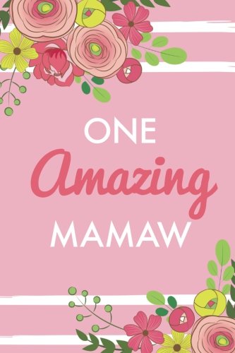 One Amazing Mamaw (6x9 Journal): Pink, Lightly Lined, 120 Pages, Perfect for Notes, Journaling, Mother’s Day and Christmas Gifts Parents & Children