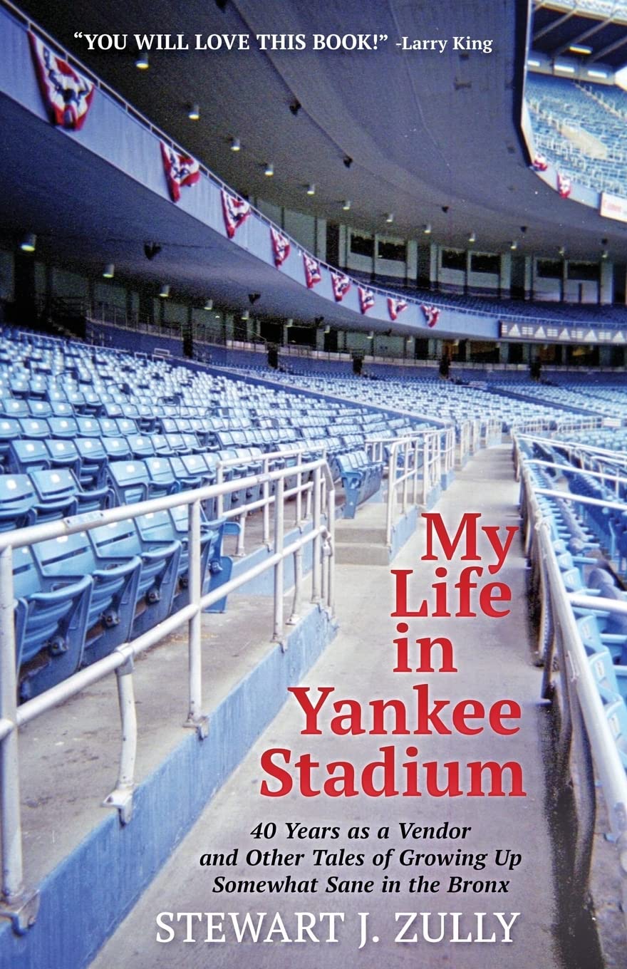 My Life in Yankee Stadium: 40 Years As a Vendor and Other Tales of Growing Up Somewhat Sane in The Bronx Sports Books