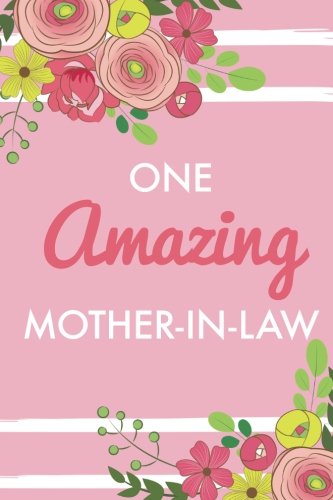 One Amazing Mother-In-Law (6x9 Journal): Pink, Lightly Lined, 120 Pages, Perfect for Notes, Journaling, Mother’s Day and Christmas Gifts Parents & Children