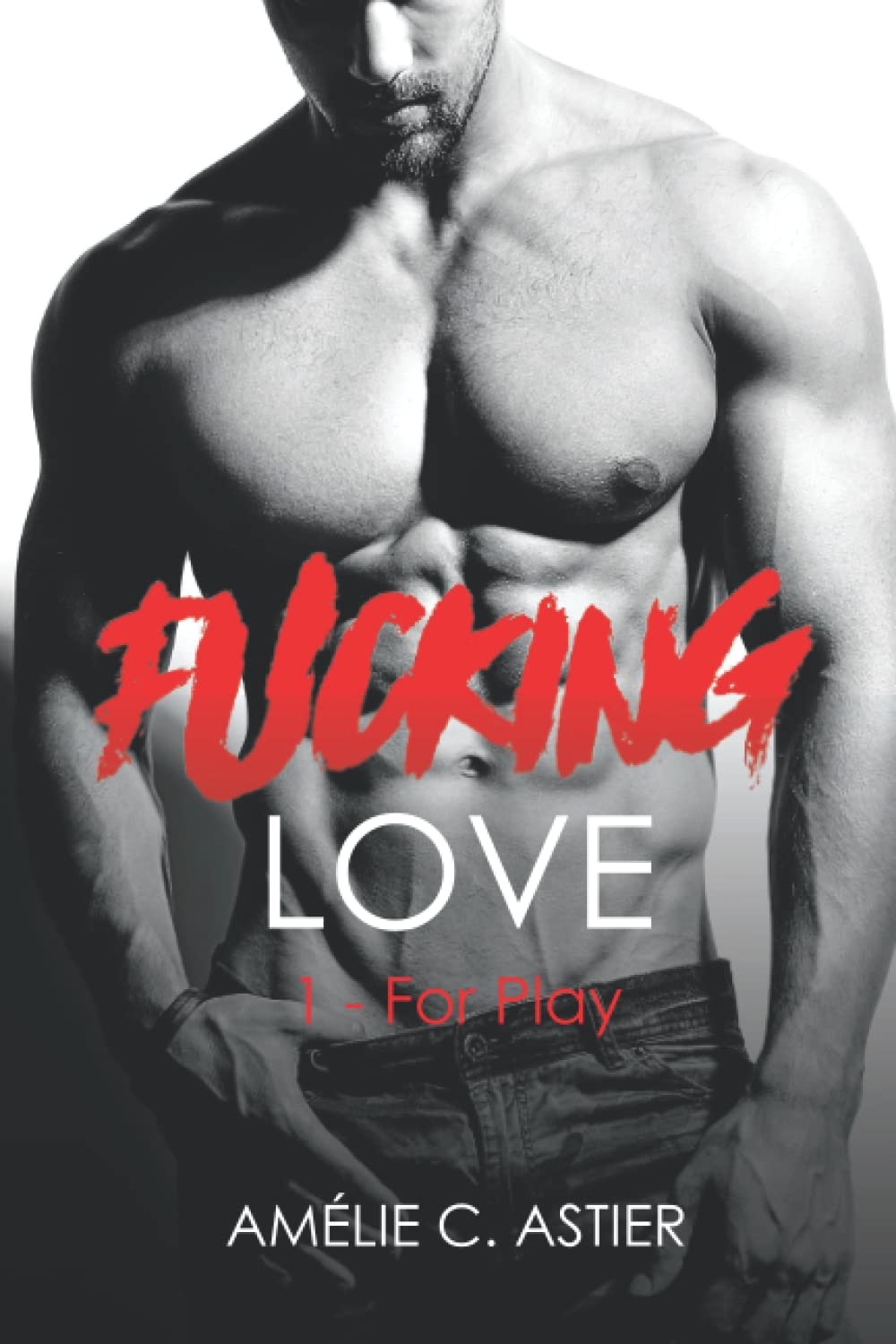 Fucking Love, Tome 1 : For Play book