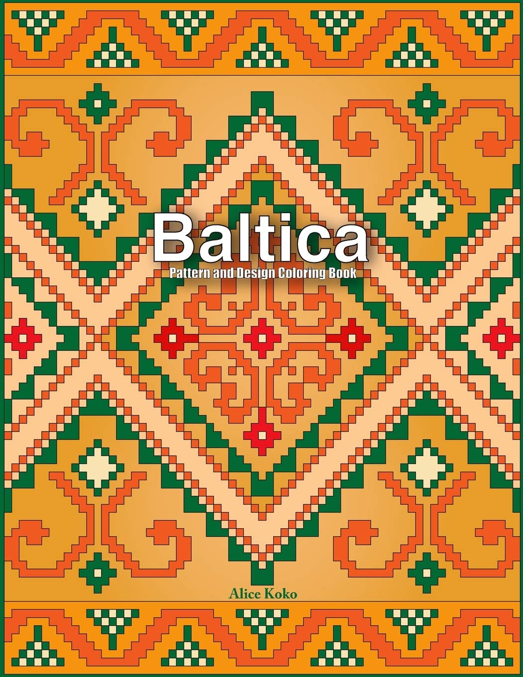 Baltica V: Pattern and Design Coloring Book (Baltic FOLK ART patterns, Band 5) Film, Art & Culture
