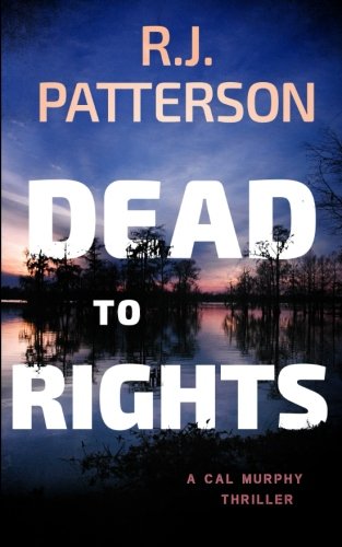 Dead to Rights (A Cal Murphy Thriller, Band 10) Detective & CSI