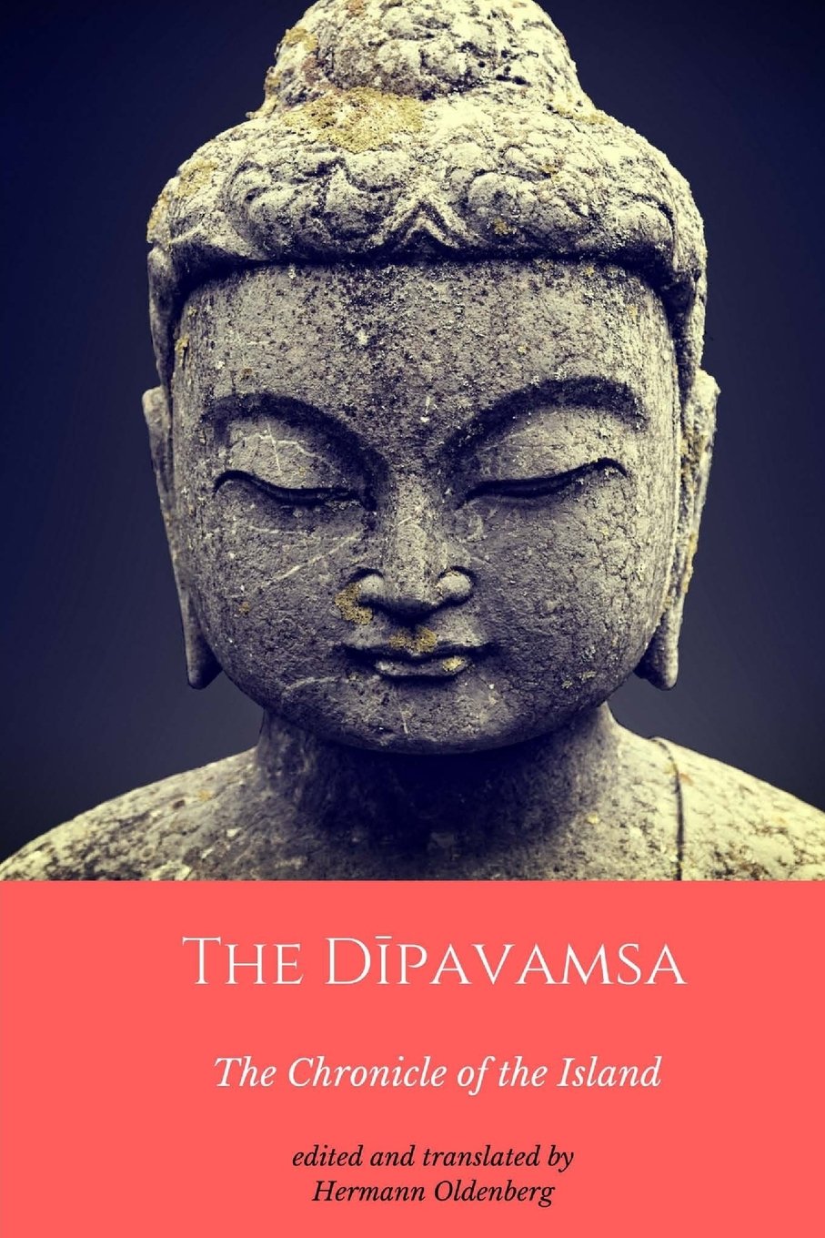 The Dipavamsa : The Chronicle of the Island: An Ancient Buddhist Historical Record Religion & Esotericism