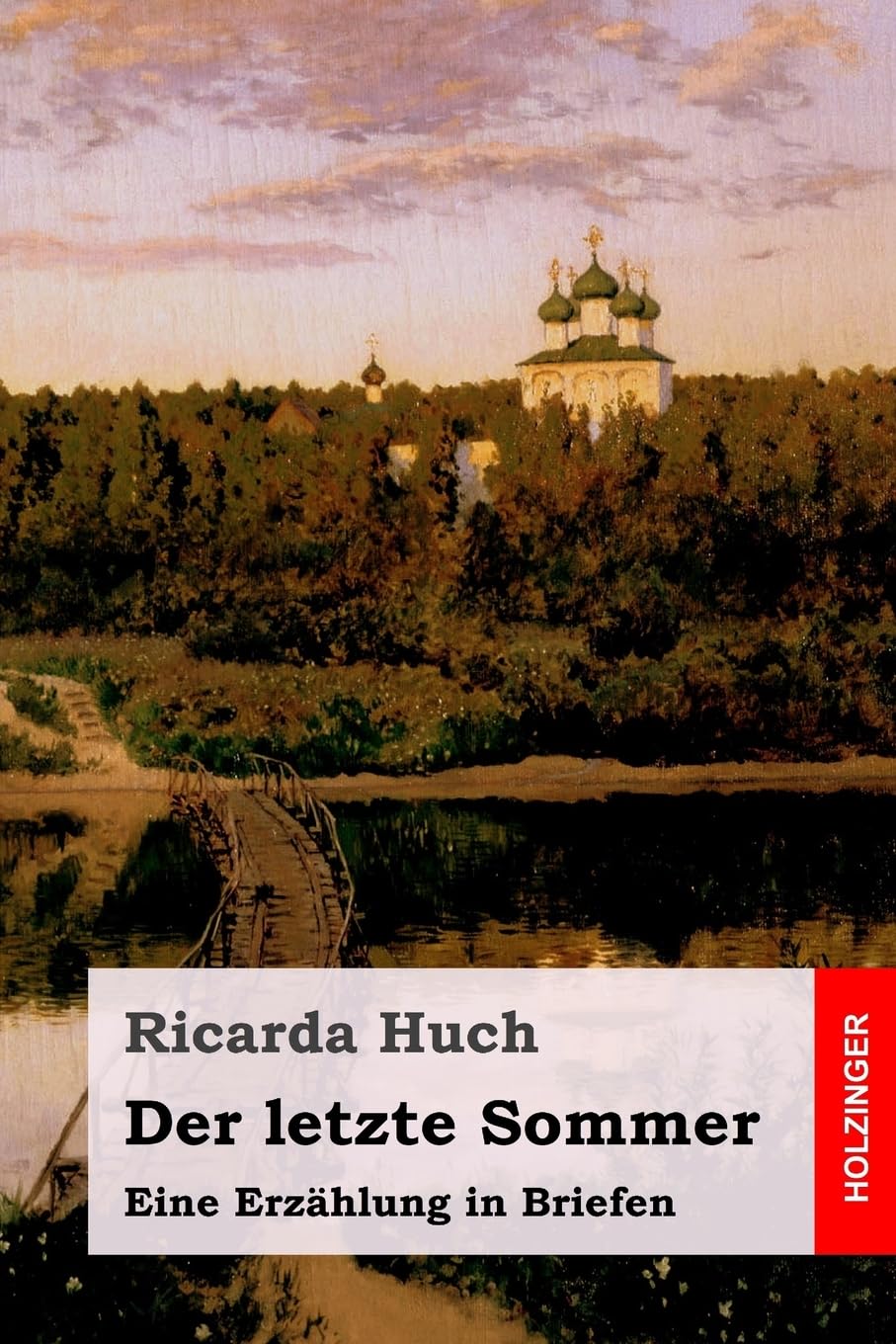 Der letzte Sommer: Eine Erzählung in Briefen Classics