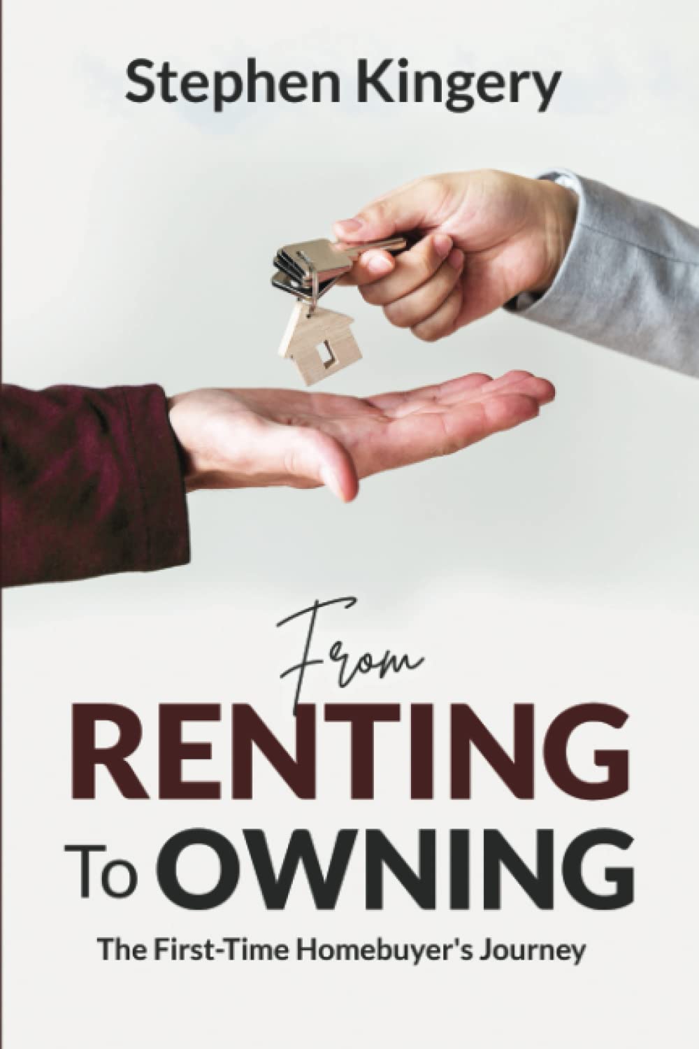 From Renting to Owning: The First-Time Homebuyer's Journey Books