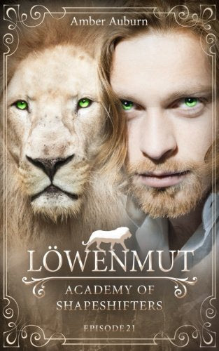 Löwenmut, Episode 21 - Fantasy-Serie (Academy of Shapeshifters, Band 21) Fantasy & Sci-Fi